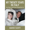 My Twenty Years in Italy: How Opera and Skiing Changed My Life - Paperback