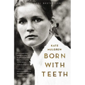 Born with Teeth: A Memoir - Paperback