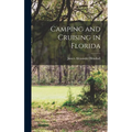 Camping and Cruising in Florida - Hardcover