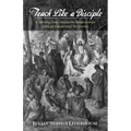 Teach Like a Disciple: Exploring Jesus' Instructive Relationships from an Educational Perspective - Paperback
