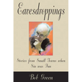 Eavesdroppings: Stories from Small Towns When Sin Was Fun - Paperback