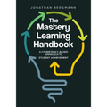The Mastery Learning Handbook: A Competency-Based Approach to Student Achievement - Paperback