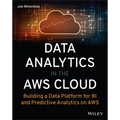 Data Analytics in the AWS Cloud: Building a Data Platform for Bi and Predictive Analytics on AWS - Paperback