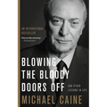 Blowing the Bloody Doors Off: And Other Lessons in Life - Paperback