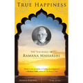 True Happiness: The Teachings of Ramana Maharshi - Paperback