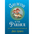 Goldfish in the Parlour - Paperback