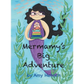 Mermamy's Big Adventure - Hardcover