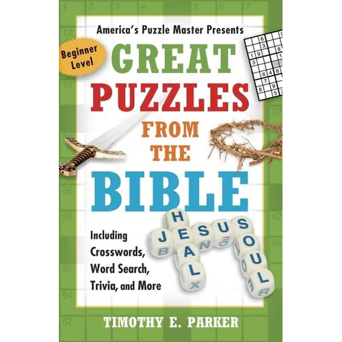 Great Puzzles from the Bible: Including Crosswords, Word Search, Trivia, and More - Paperback