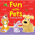 Fun with Pets: A Pop-Up Book - Board Book
