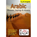 Arabic Phrases, Sayings & Idioms: Fast Arabic to Enrich your Language Now - Paperback