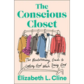 The Conscious Closet: The Revolutionary Guide to Looking Good While Doing Good - Paperback