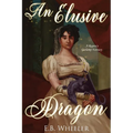 An Elusive Dragon: A Regency Gaslamp Fantasy - Paperback