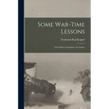 Some War-time Lessons: The Soldier's Standards of Conduct - Paperback