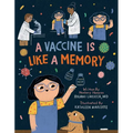 A Vaccine Is Like a Memory - Hardcover