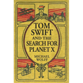 TOM SWIFT and the Search for Planet X - Paperback