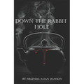 Down the Rabbit Hole - Paperback