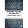 Experiencing Music and Visual Cultures: Threshold, Intermediality, Synchresis - Paperback