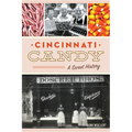 Cincinnati Candy: A Sweet History - Paperback
