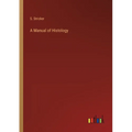 A Manual of Histology - Paperback