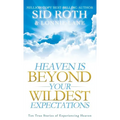 Heaven is Beyond Your Wildest Expectations - Hardcover