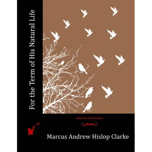 For the Term of His Natural Life - Paperback