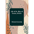 Life of St. Rita of Cascia, O.S.A. - Paperback
