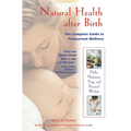 Natural Health After Birth: The Complete Guide to Postpartum Wellness - Paperback