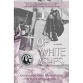 Of White Ashes: A WWII historical novel inspired by true events - Paperback