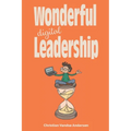 Wonderful Digital Leadership: A different look at time, innovation and leadership in a digital world - Paperback