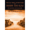 The Old West Adventures of Ornery and Slim: The Trail Never Ends - Paperback