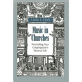 Music in Churches: Nourishing Your Congregation's Musical Life - Paperback