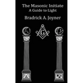 The Masonic Initiate: A Guide to Light - Paperback