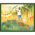 P Is for Palmetto: A South Carolina Alphabet - Hardcover