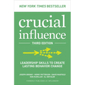 Crucial Influence, Third Edition: Leadership Skills to Create Lasting Behavior Change - Hardcover