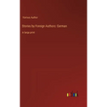 Stories by Foreign Authors: German: in large print - Hardcover