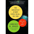 The Greatest Story Ever Told--So Far: Why Are We Here? - Paperback