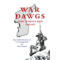 War Dawgs: Kulbes' Mongrels in Korea, 1950-1951 - Hardcover