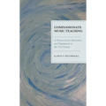 Compassionate Music Teaching: A Framework for Motivation and Engagement in the 21st Century - Paperback