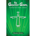 The Greatest Gospel: A Unified Four Gospel Harmony - Reader's Edition - Paperback