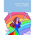Color Therapy for Energy Workers - Paperback
