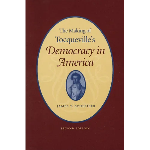 The Making of Tocqueville's "Democracy in America" - Paperback