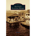 Seattle's Floating Homes - Hardcover