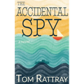 The Accidental Spy: A Thrilling Christian Novel of Espionage - Paperback