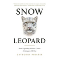 Snow Leopard: How Legendary Writers Create A Category Of One - Paperback