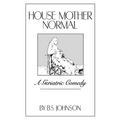 House Mother Normal: A Geriatric Comedy - Paperback