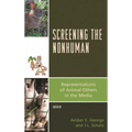 Screening the Nonhuman: Representations of Animal Others in the Media - Paperback