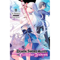 The Demon Sword Master of Excalibur Academy, Vol. 8 (Light Novel): Volume 8 - Paperback