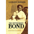 The Bittersweet Bond: Race Relations in the Old South as Described by White and Black Southerners - Paperback