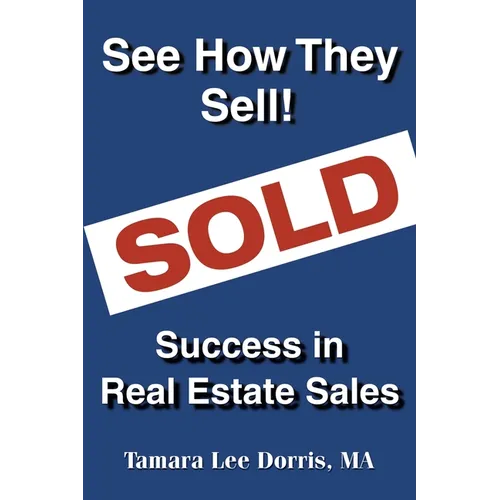 See How They Sell!: Success in Real Estate Sales - Paperback