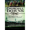 Churchill Downs: America's Most Historic Racetrack - Paperback